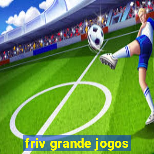 friv grande jogos